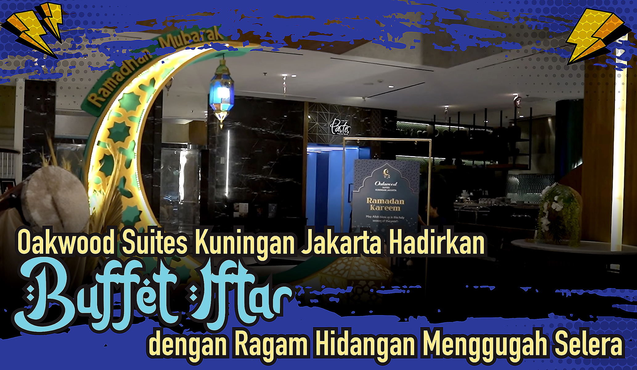 Oakwood Suites Kuningan Jakarta Hadirkan Buffet Iftar dengan Ragam ...